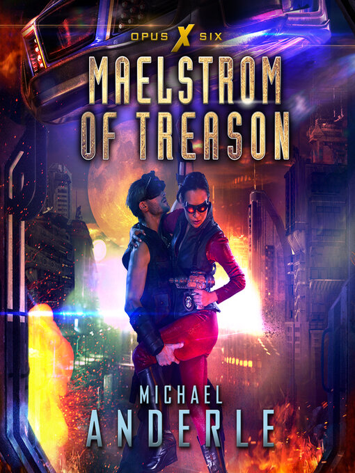 Title details for Maelstrom of Treason by Michael Anderle - Available